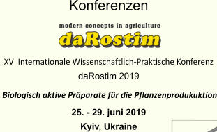 Konferenzen      XV  Internationale Wissenschaftlich-Praktische Konferenz  daRostim 2019  Biologisch aktive Prparate fr die Pflanzenprodukuktion 25. - 29. juni 2019 Kyiv, Ukraine
